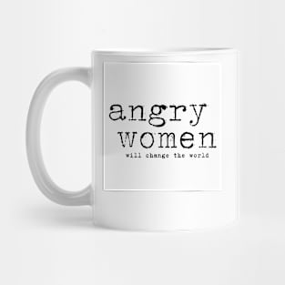 Angry Women Will Change The World Women's Rights Protest Mug